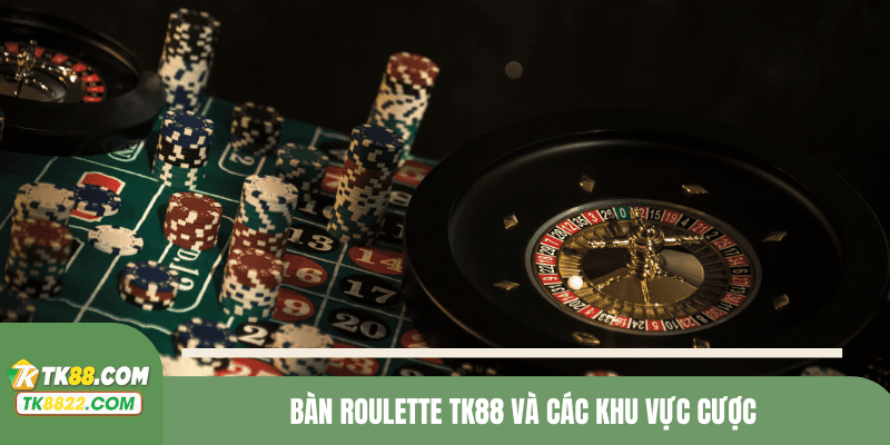 Bàn Roulette TK88 và các khu vực