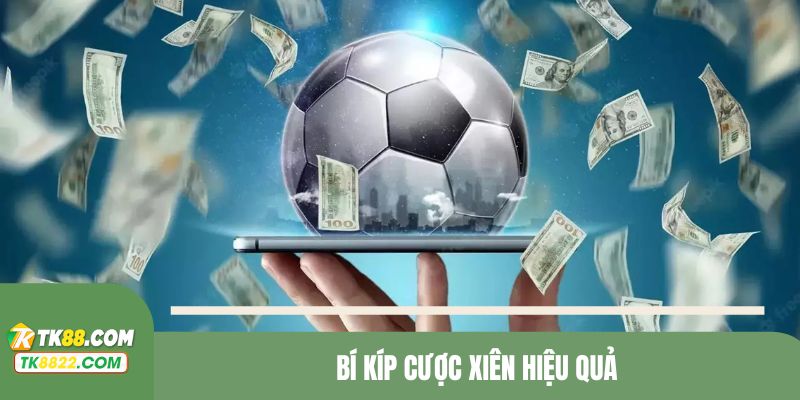 Kinh nghiệm ngàn vàng khi chơi cược xiên là gì