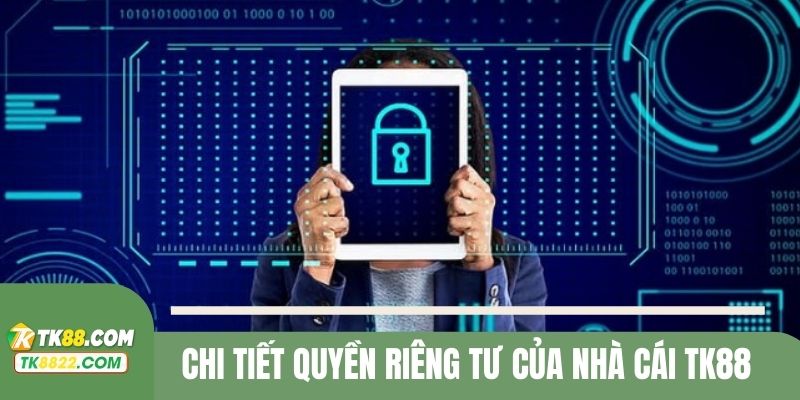 Chi tiết những điều khoản trong quyền riêng tư giữa nhà cái và người chơi