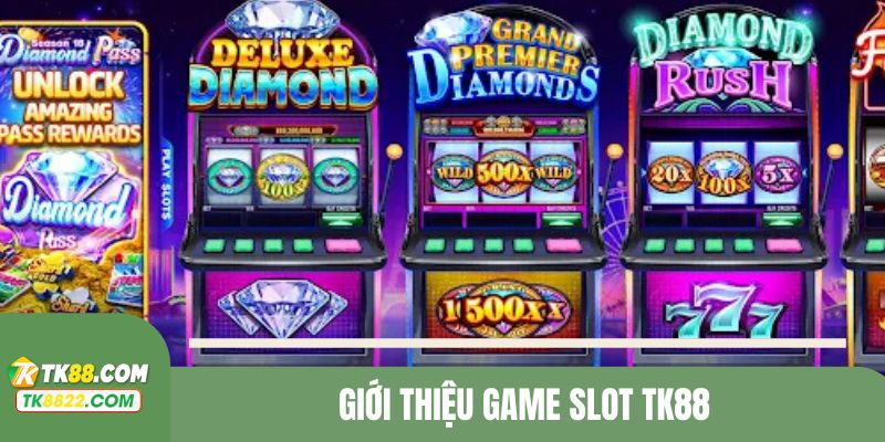 Game Slot TK88 tạo nên các lượt quay độc đáo nhất