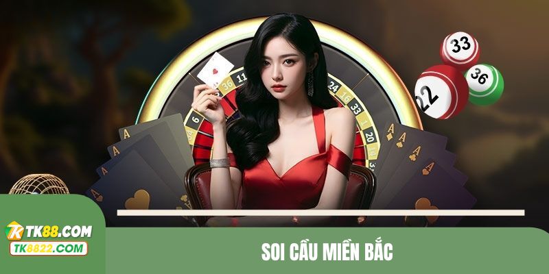 soi cầu miền bắc