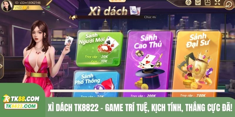 Xì dách TK88 – Game trí tuệ, kịch tính, thắng cực đã